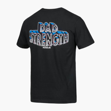 Rogue Dad Strength T-Shirt 2.0