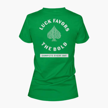 Compete Every Day Luck Favors The Bold Women's T-Shirt