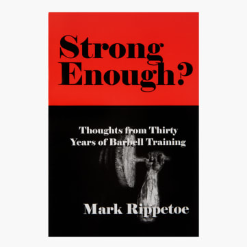 Strong Enough? : Thoughts from Thirty Years of Barbell Training