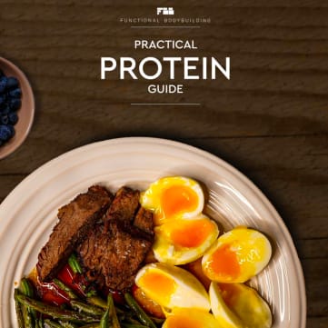 Functional Bodybuilding - Practical Protein Guide
