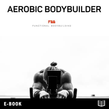 Functional Bodybuilding - Aerobic Bodybuilder