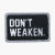 Don't Weaken Reflective Patch